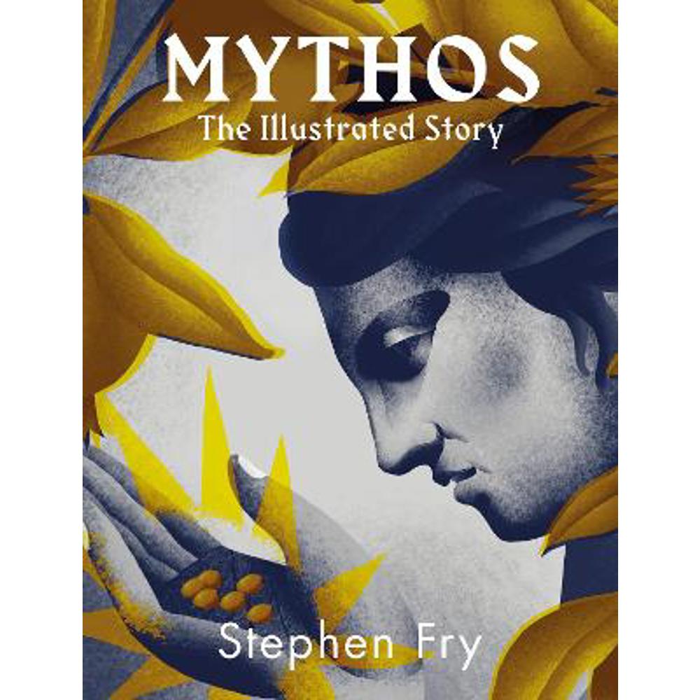 Mythos: The stunningly iIllustrated story (Hardback) - Stephen Fry